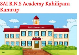 SAI R.N.S Academy Kahilipara Kamrup
