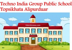 Techno India Group Public School Topsikhata Alipurduar