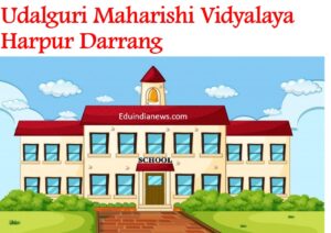 Udalguri Maharishi Vidyalaya Harpur Darrang | Admission 2024-25, Fee ...