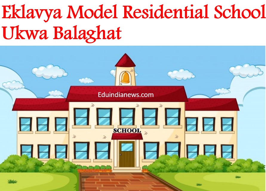 Eklavya Model Residential School Ukwa Balaghat Admission 202425, Fee