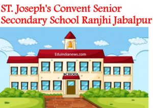 St Josephs Convent Senior Secondary School Ranjhi Jabalpur