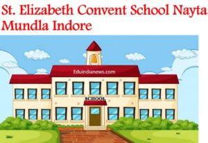 St Elizabeth Convent School Nayta Mundla Indore