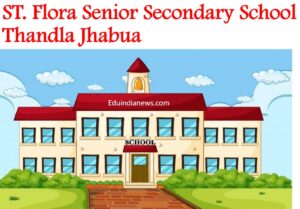 St Flora Senior Secondary School Thandla Jhabua