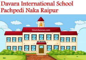 Davara International School Pachpedi Naka Raipur