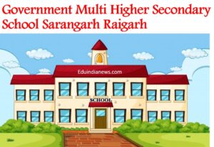 Government Multi Higher Secondary School Sarangarh Raigarh