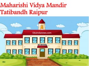 Maharishi Vidya Mandir Tatibandh Raipur