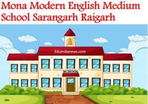 Mona Modern English Medium School Sarangarh Raigarh