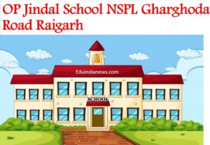 OP Jindal School NSPL Gharghoda Road Raigarh