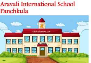 Aravali International School Panchkula