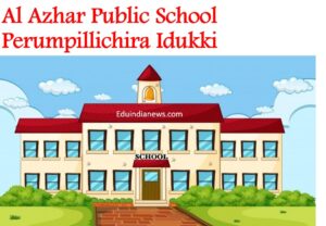 Al Azhar Public School Perumpillichira Idukki