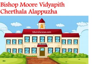 Bishop Moore Vidyapith Cherthala Alappuzha