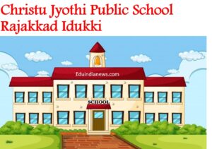 Christu Jyothi Public School Rajakkad Idukki