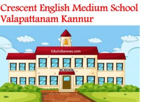 Crescent English Medium School Valapattanam Kannur