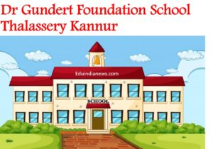 Dr Gundert Foundation School Thalassery Kannur