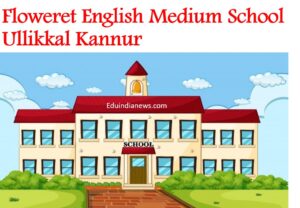 Floweret English Medium School Ullikkal Kannur