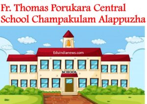 Fr. Thomas Porukara Central School Champakulam Alappuzha