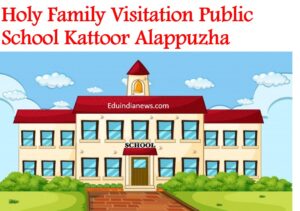 Holy Family Visitation Public School Kattoor Alappuzha