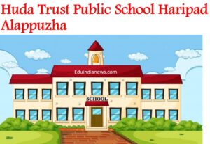 Huda Trust Public School Haripad Alappuzha