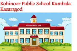 Kohinoor Public School Kumbala Kasaragod