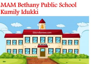 MAM Bethany Public School Kumily Idukki