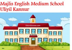 Majlis English Medium School Uliyil Kannur