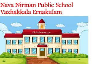 Nava Nirman Public School Vazhakkala Ernakulam