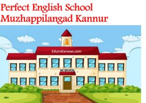 Perfect English School Muzhappilangad Kannur