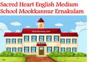 Sacred Heart English Medium School Mookkannur Ernakulam