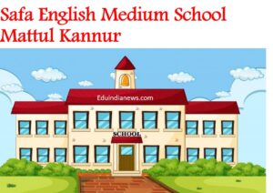 Safa English Medium School Mattul Kannur