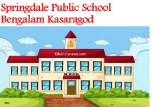 Springdale Public School Bengalam Kasaragod