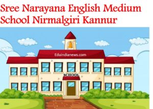 Sree Narayana English Medium School Nirmalgiri Kannur