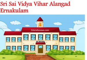 Sri Sai Vidya Vihar Alangad Ernakulam