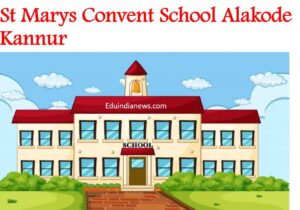 St Marys Convent School Alakode Kannur