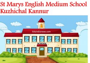 St Marys English Medium School Kuzhichal Kannur