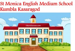 St Monica English Medium School Kumbla Kasaragod