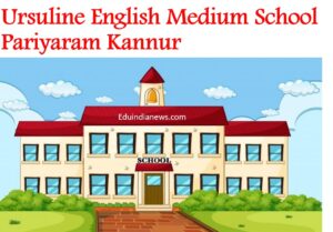 Ursuline English Medium School Pariyaram Kannur