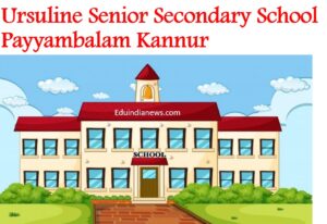 Ursuline Senior Secondary School Payyambalam Kannur