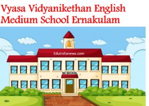 Vyasa Vidyanikethan English Medium School Ernakulam