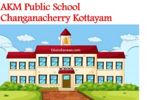 AKM Public School Changanacherry Kottayam