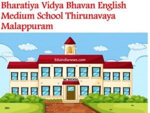 Bharatiya Vidya Bhavan English Medium School Thirunavaya Malappuram