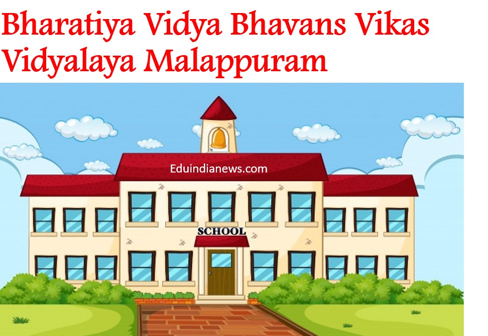 Bharatiya Vidya Bhavans Vikas Vidyalaya Malappuram | Admission 2024-25 ...