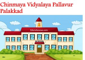 Chinmaya Vidyalaya Pallavur Palakkad