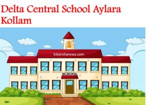 Delta Central School Aylara Kollam