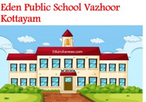 Eden Public School Vazhoor Kottayam