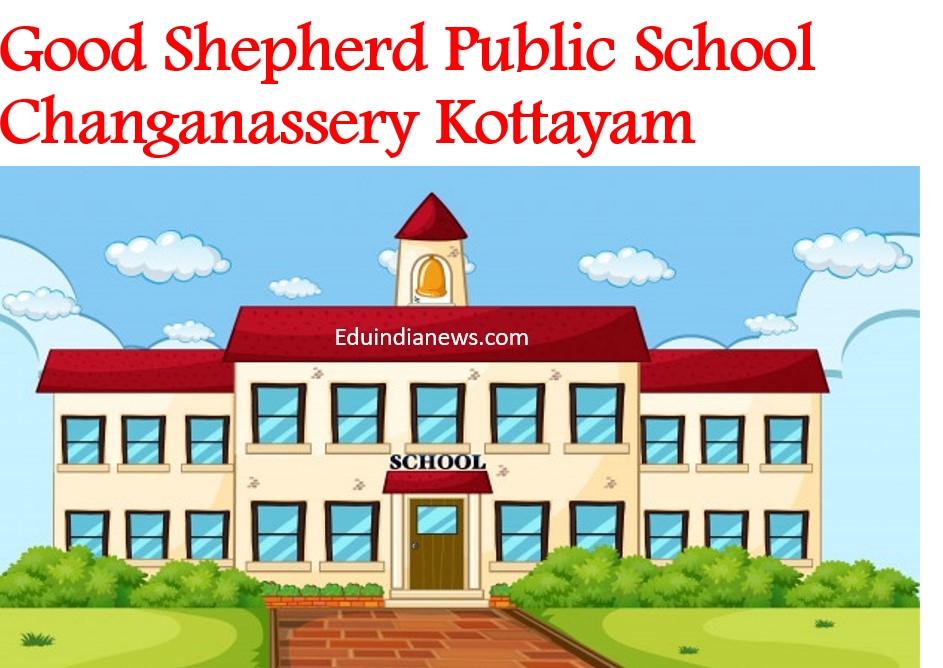 good-shepherd-public-school-changanassery-kottayam-admission-fee-review-faq-s