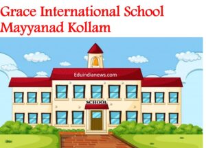 Grace International School Mayyanad Kollam