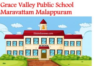 Grace Valley Public School Maravattam Malappuram
