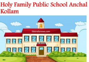 Holy Family Public School Anchal Kollam
