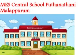 MES Central School Puthanathani Malappuram