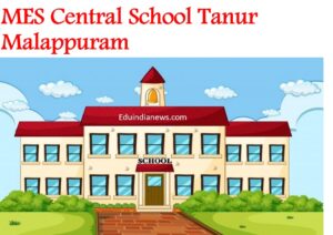 MES Central School Tanur Malappuram